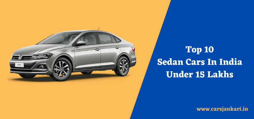 Top 10 Sedan Cars in India Under 15 Lakhs